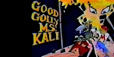 Good Golly Ms. Kali