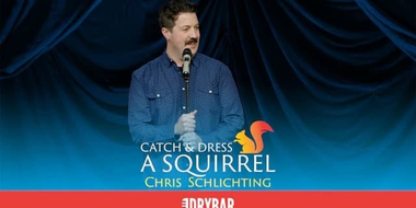 Chris Schlichting: Catch and Dress a Squirrel