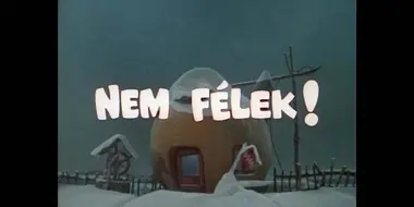 Nem félek!