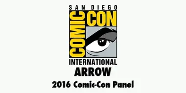 Arrow: 2016 Comic-Con Panel