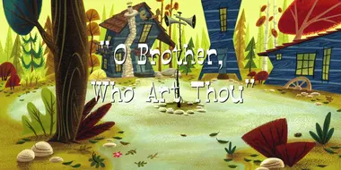 O Brother, Who Art Thou