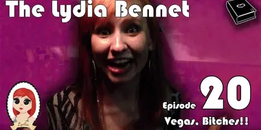 The Lydia Bennet Ep 20: Vegas, Bitches!