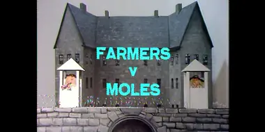 Episode 21: FARMERS VS. MOLES