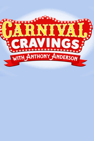 Carnival Cravings with Anthony Anderson