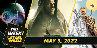 New Obi-Wan Kenobi Trailer, Star Wars Day Celebrations, and More!