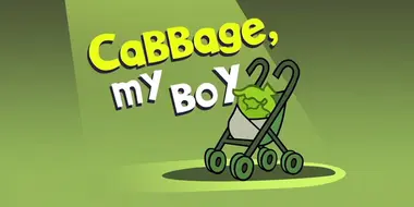 Cabbage, My Boy