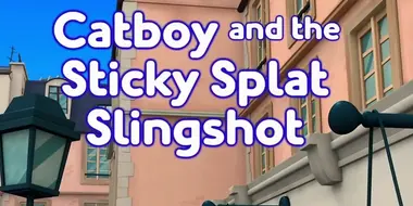 Catboy and the Sticky Splat Slingshot