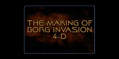 The Making of Borg Invasion 4D (Season 7)