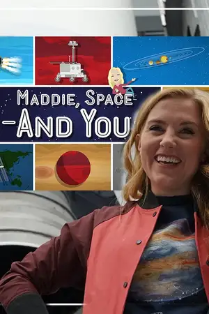 Maddie, Space and You