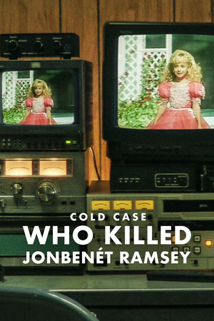 Cold Case: Who Killed JonBenét Ramsey