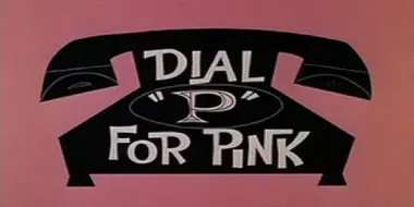 Dial "P" for Pink