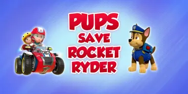 Pups Save Rocket Ryder