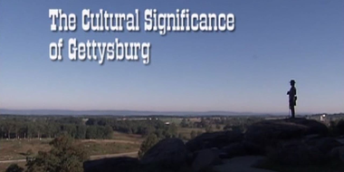 The Cultural Significance of Gettysburg