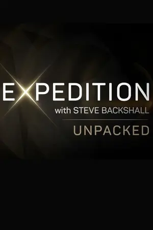 Expedition with Steve Backshall: Unpacked