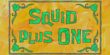 Squid Plus One