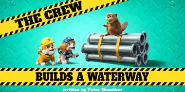 The Crew Builds a Waterway