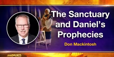 The Sanctuary and Daniel’s Prophecies