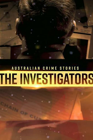 Australian Crime Stories: The Investigators