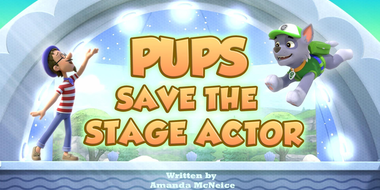 Pups Save the Stage Actor