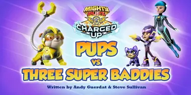 Mighty Pups Charged Up: Pups vs. Three Super Baddies
