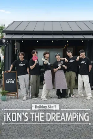 Holiday Staff: iKON's The DreamPing