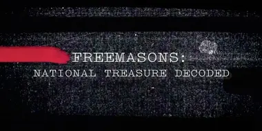 Freemasons: National Treasure Decoded