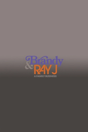 Brandy & Ray J: A Family Business