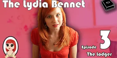 The Lydia Bennet Ep 3: The Lodger