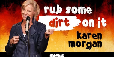 Karen Morgan: Rub Some Dirt On It