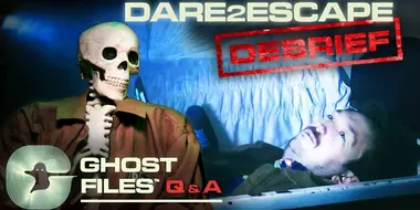 We Investigated Dare2Escape • Ghost Files Debrief