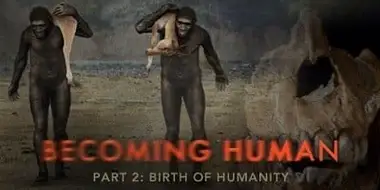 Becoming Human: Birth of Humanity