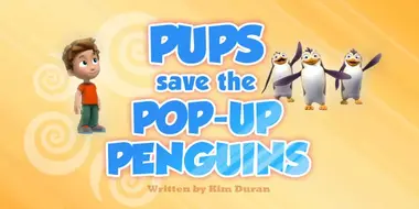 Pups Save the Pop-Up Penguins