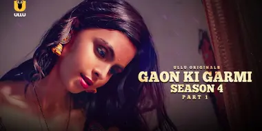 Gaon Ki Garmi - Season 4 - Part 1