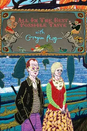 All In The Best Possible Taste with Grayson Perry