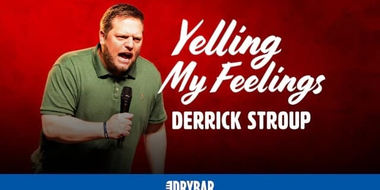 Derrick Stroup: Yelling My Feelings