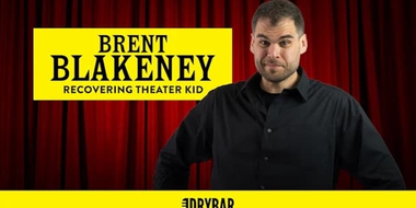 Brent Blakeney: Recovering Theater Kid