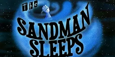 The Sandman Sleeps