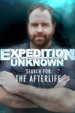 Expedition Unknown: Search for the Afterlife