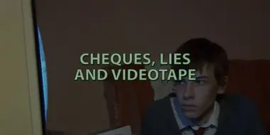 Cheques Lies & Videotape