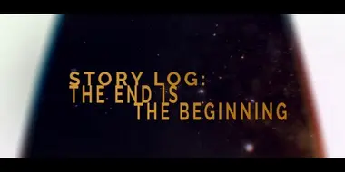 Story Log: The End Is the Beginning