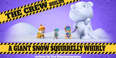 The Crew Builds a Giant Snow Squirrelly Whirly