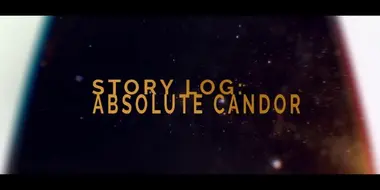 Story Log: Absolute Candor