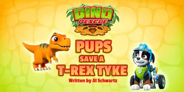 Pups Save a T-Rex Tyke