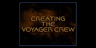 Creating the Voyager Crew