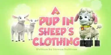 A Pup in Sheep's Clothing