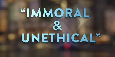 Immoral and Unethical