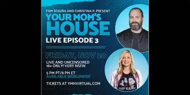 Your Mom's House LIVE Episode 3