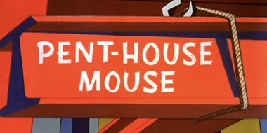 Pent-House Mouse