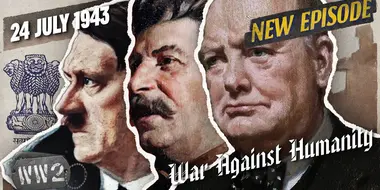 Stalin, Hitler, and Churchill - Architects of Death - July 24, 1943