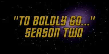 'To Boldly Go...' Season Two